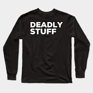 Deadly Stuff Irish Saying Long Sleeve T-Shirt